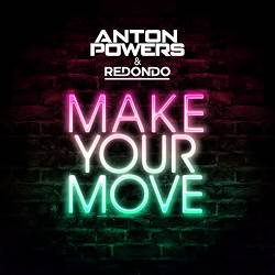 Anton Powers, Redondo - Make Your Move