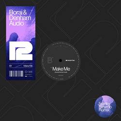 Borai, Denham Audio, Franky Rizardo - Make Me - Franky Rizardo Remix