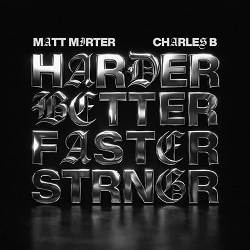 Charles B, Matt Mirter - Harder, Better, Faster, Stronger