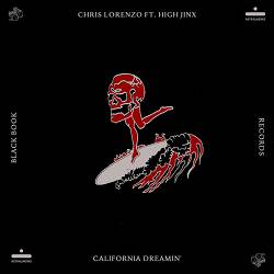 Chris Lorenzo, High Jinx - California Dreamin' (feat. High Jinx)