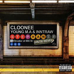 Cloonee, Young M.A, InntRaw, HNTR - Stephanie - HNTR Remix