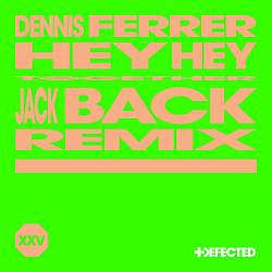 Dennis Ferrer, Jack Back, David Guetta - Hey Hey - Jack Back Remix