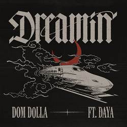 Dom Dolla, Daya - Dreamin (feat. Daya)