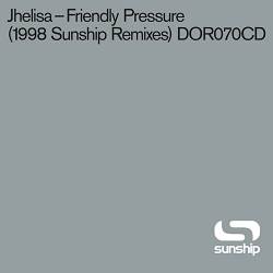 Jhelisa, Sunship - Friendly Pressure - Into The Sunshine Edit