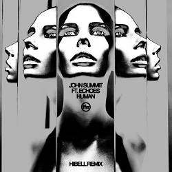 John Summit, Echoes, Aaron Hibell - Human (feat. Echoes) - Aaron Hibell Remix