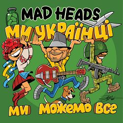 Mad Heads - Ми українці, ми можемо все