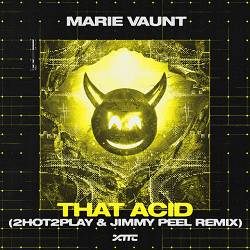 Marie Vaunt, 2HOT2PLAY, Jimmy Peel - That Acid - 2HOT2PLAY & Jimmy Peel Remix