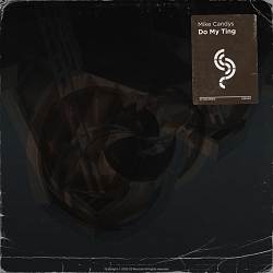 Mike Candys - Do My Ting - Dub Mix