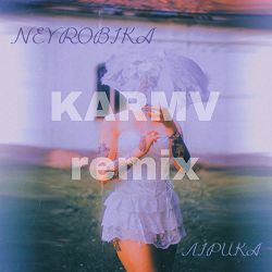 Neyrobika - Лірика (karmv Remix)