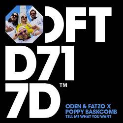 Oden, Fatzo, Poppy Baskcomb - Tell Me What You Want