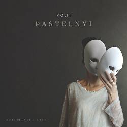 Pastelnyi - Ролі