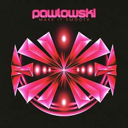 Pawlowski - Make It Smooth