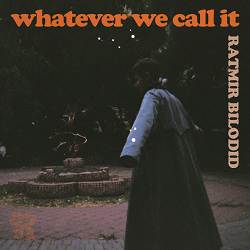Ratmir Bilodid - Whatever we call it