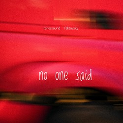 Renessound, Faktovsky - no one said