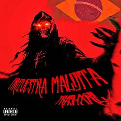 TRASHXRL, Mc Delux - Orquestra Maldita