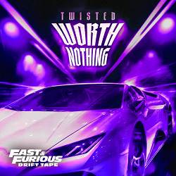 TWISTED, Oliver Tree, Fast, Furious- The Fast Saga - WORTH NOTHING (feat. Oliver Tree) - Fast & Furious- Drift Tape-Phonk Vol 1