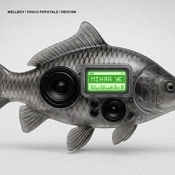 Wellboy, Revchik, Pavlo Poputalo - Міняй УЄ
