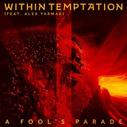 Within Temptation, Alex Ярмак - A Fool's Parade