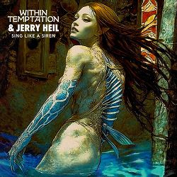 Within Temptation, Jerry Heil - Sing Like A Siren